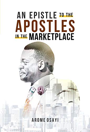 An Epistle To The Apostles In The Marketplace PB - Arome Osayi